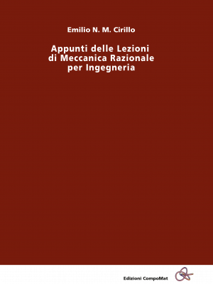 Appunti delle lezioni di Meccanica razionale per Ingegneria (NUOVA EDIZIONE 2026)